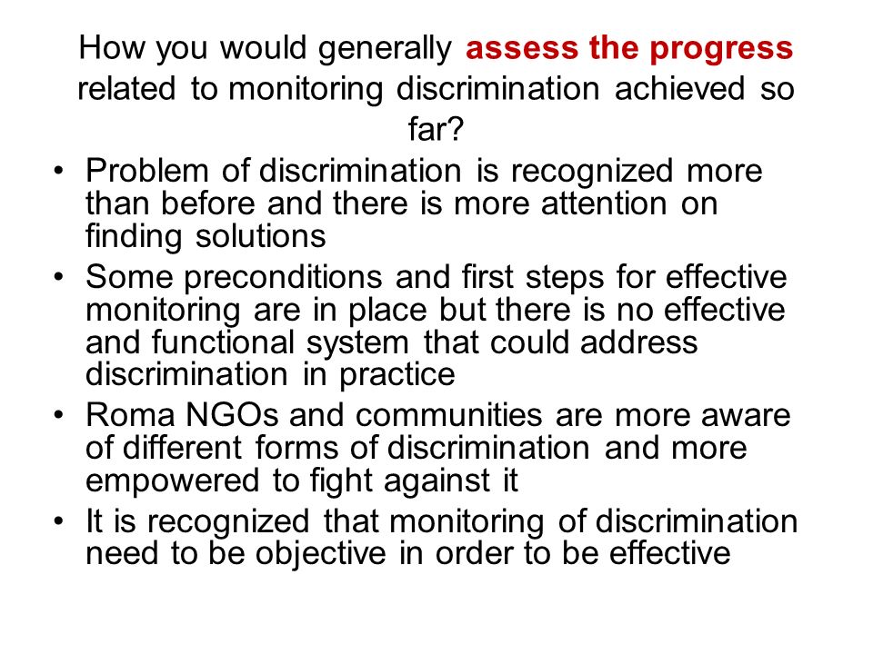 How you would generally assess the progress related to monitoring discrimination achieved so far.