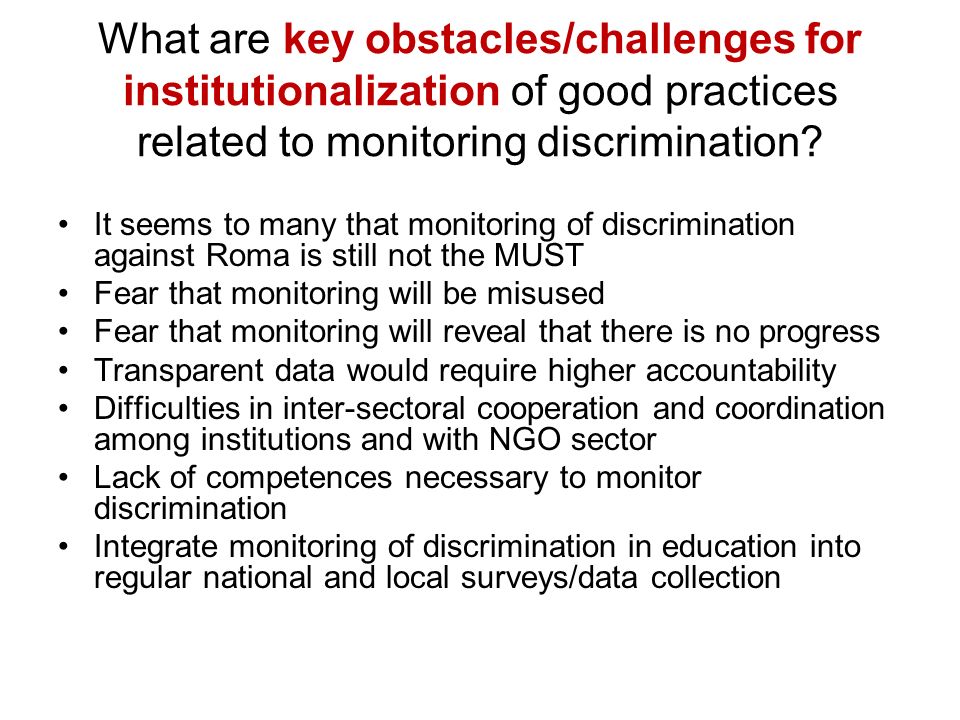 What are key obstacles/challenges for institutionalization of good practices related to monitoring discrimination.