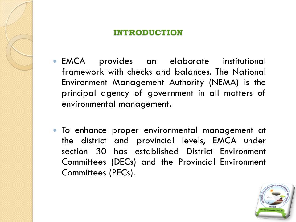 INTRODUCTION EMCA provides an elaborate institutional framework with checks and balances.