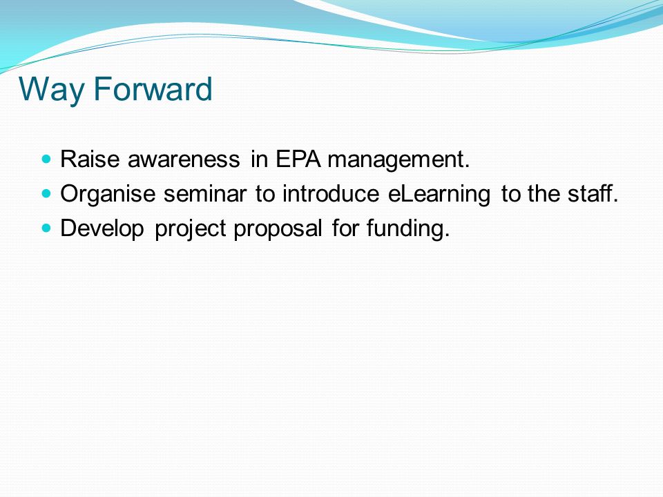 Way Forward Raise awareness in EPA management.