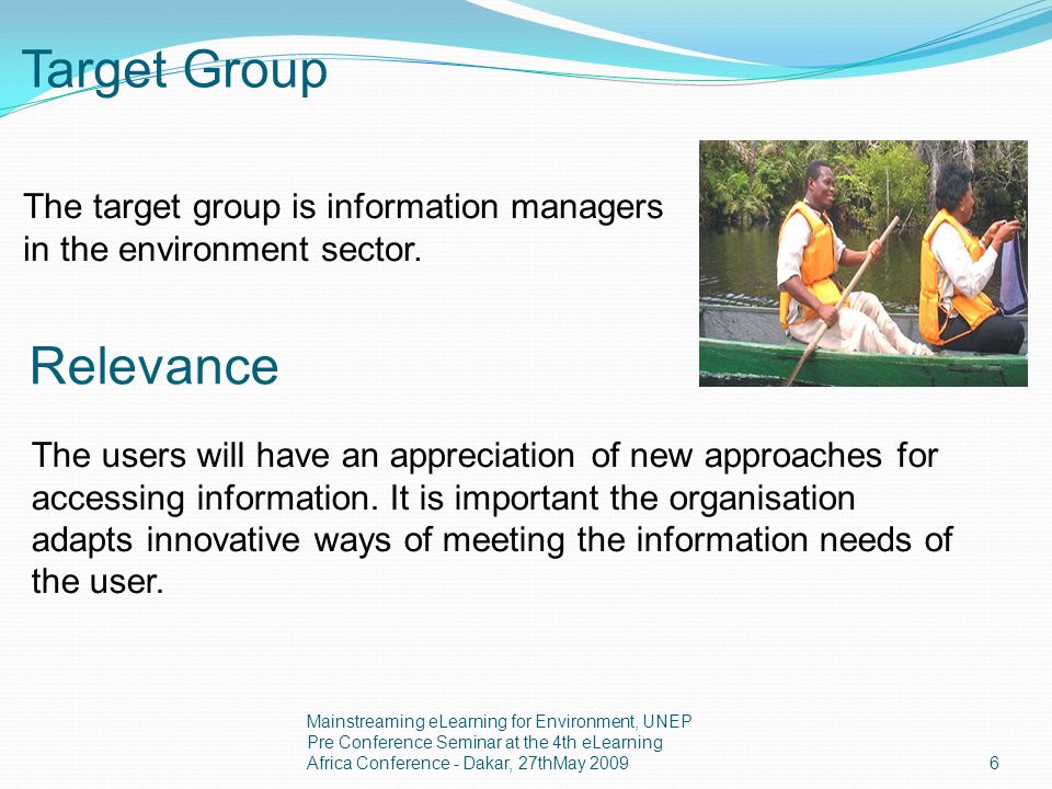 Target Group The target group is information managers in the environment sector.