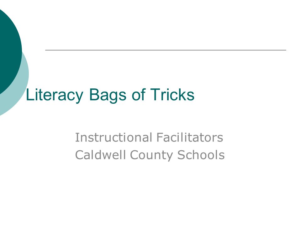 Literacy Bags of Tricks Instructional Facilitators Caldwell County Schools