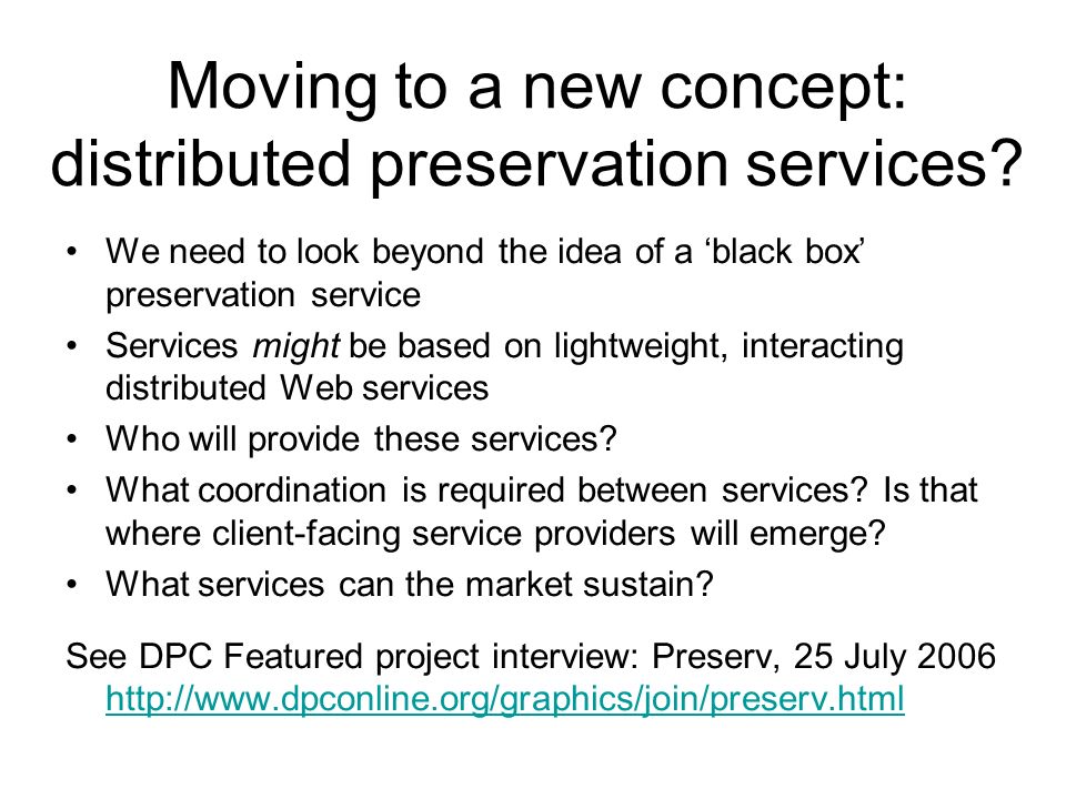 Moving to a new concept: distributed preservation services.