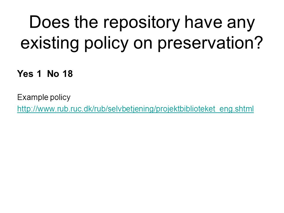 Does the repository have any existing policy on preservation.