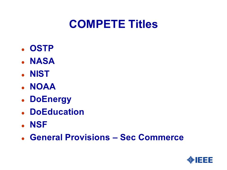 COMPETE Titles l OSTP l NASA l NIST l NOAA l DoEnergy l DoEducation l NSF l General Provisions – Sec Commerce