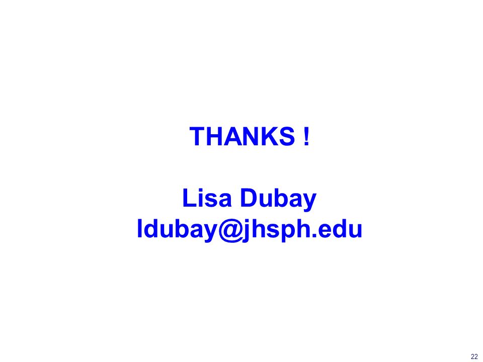 22 THANKS ! Lisa Dubay
