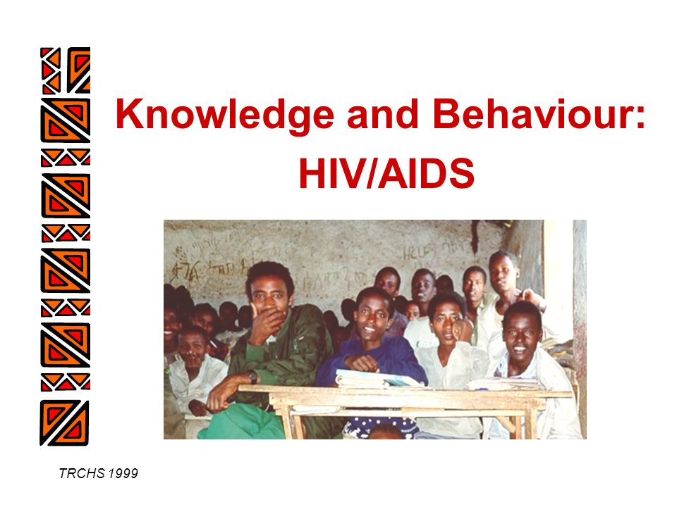 TRCHS 1999 Knowledge and Behaviour: HIV/AIDS