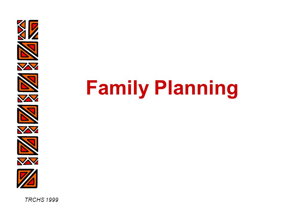 TRCHS 1999 Family Planning