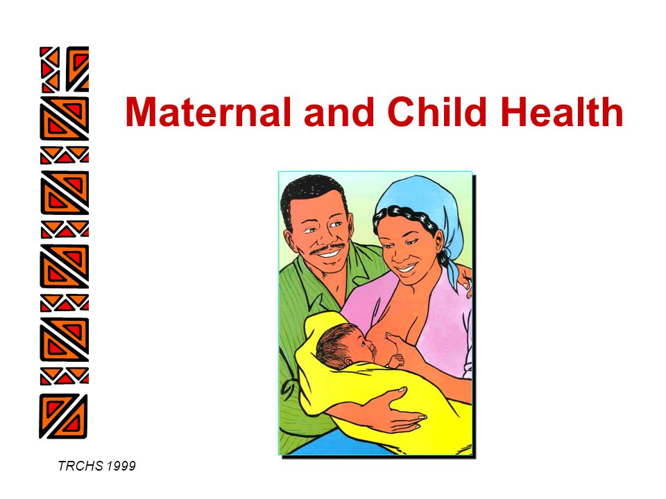 TRCHS 1999 Maternal and Child Health