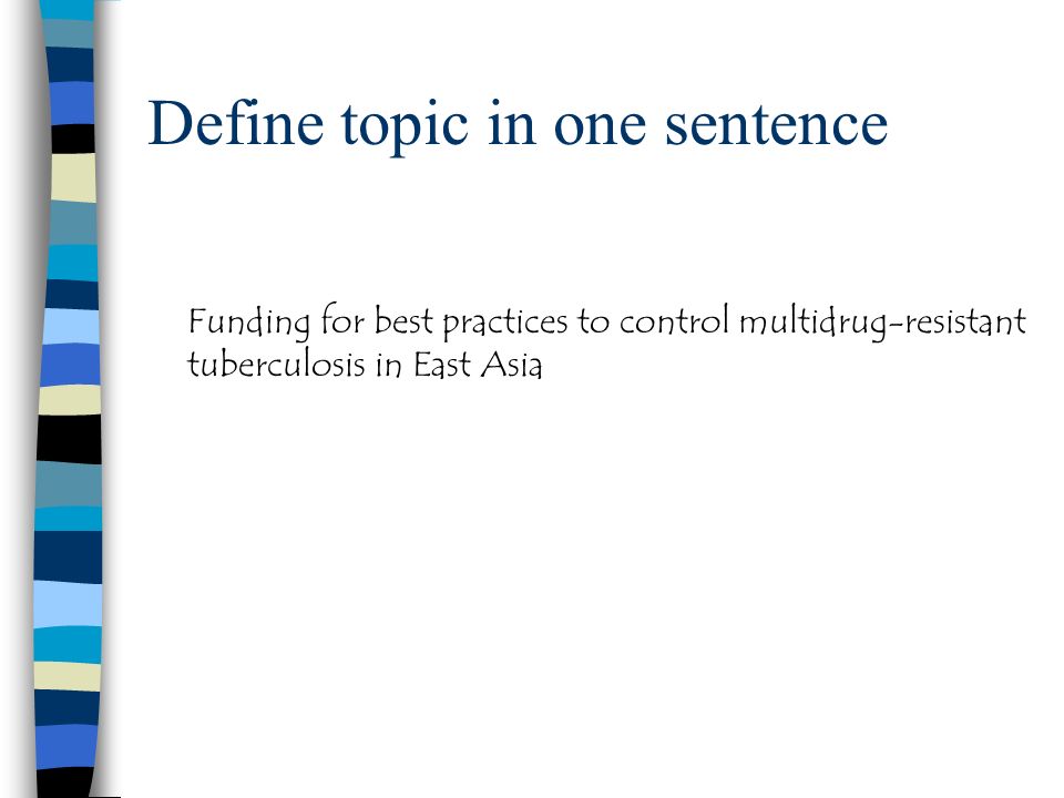 Define topic in one sentence Funding for best practices to control multidrug-resistant tuberculosis in East Asia