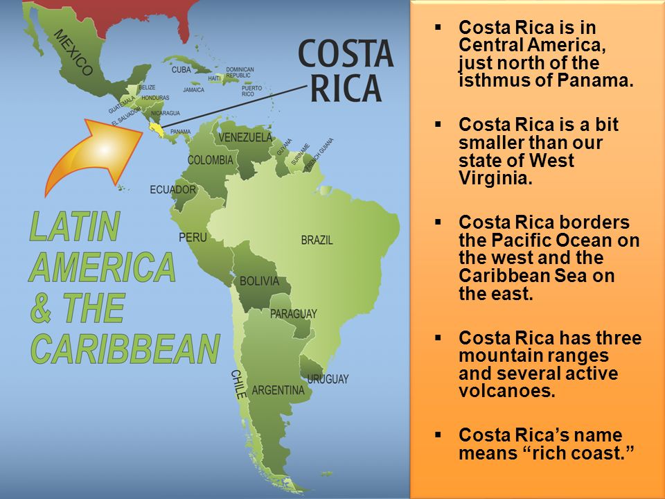 Costa Rica is in Central America, just north of the isthmus of Panama.