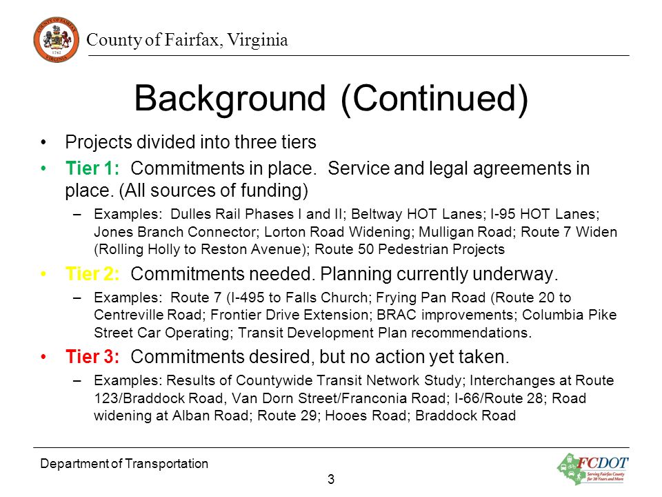 County of Fairfax, Virginia Background (Continued) Projects divided into three tiers Tier 1: Commitments in place.