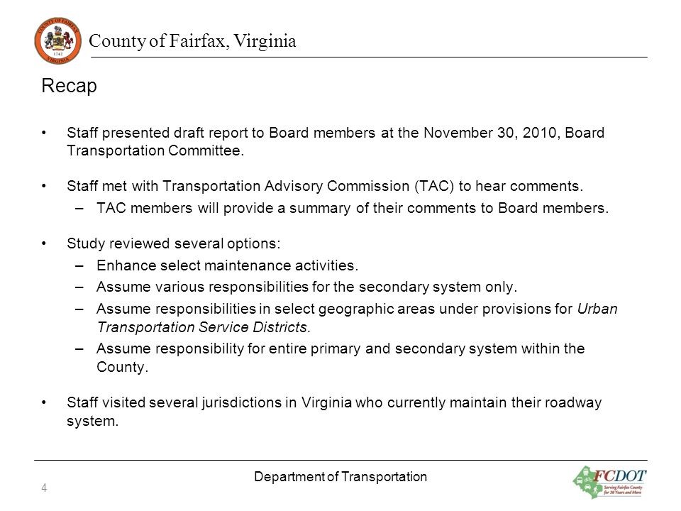 County of Fairfax, Virginia Recap Staff presented draft report to Board members at the November 30, 2010, Board Transportation Committee.