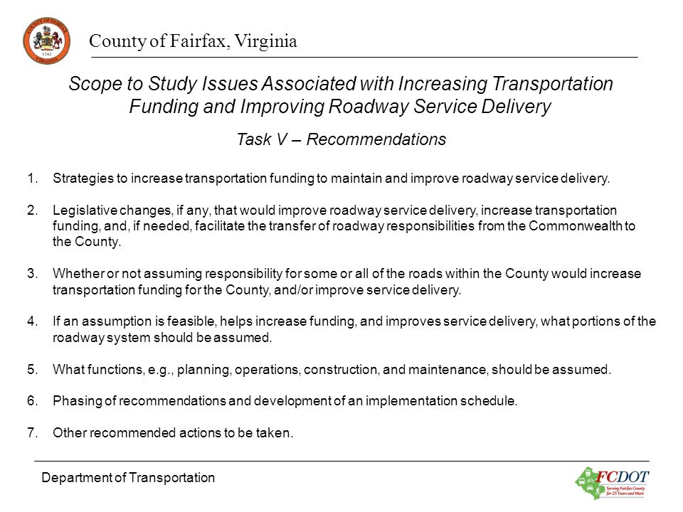 County of Fairfax, Virginia Department of Transportation 1.Strategies to increase transportation funding to maintain and improve roadway service delivery.