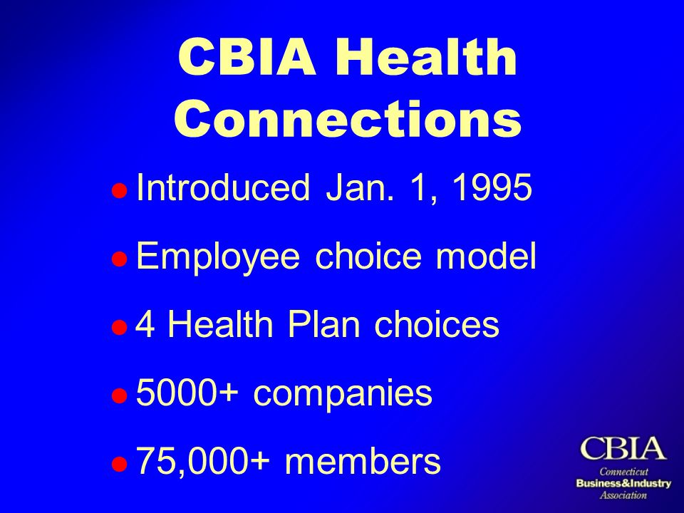 CBIA Health Connections l Introduced Jan.