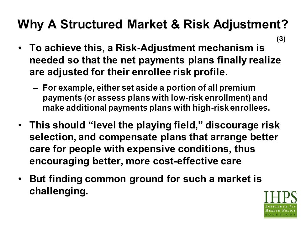 Why A Structured Market & Risk Adjustment.