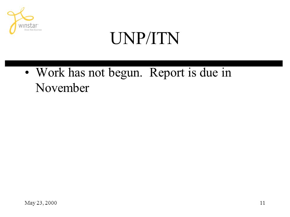May 23, UNP/ITN Work has not begun. Report is due in November