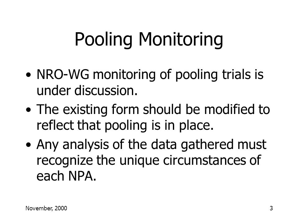 November, Pooling Monitoring NRO-WG monitoring of pooling trials is under discussion.