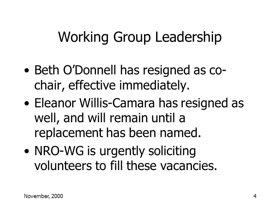 November, Working Group Leadership Beth ODonnell has resigned as co- chair, effective immediately.