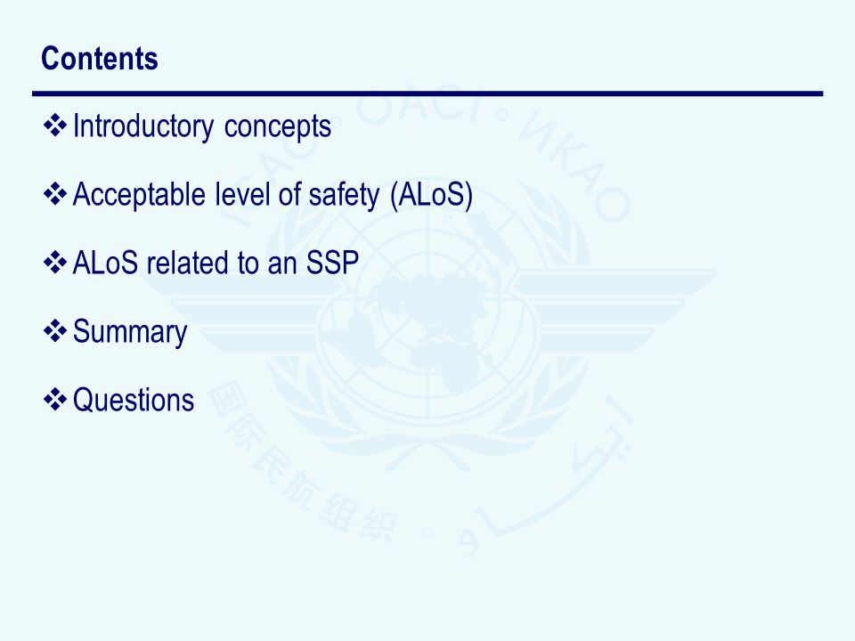 Introductory concepts Acceptable level of safety (ALoS) ALoS related to an SSP Summary Questions Contents