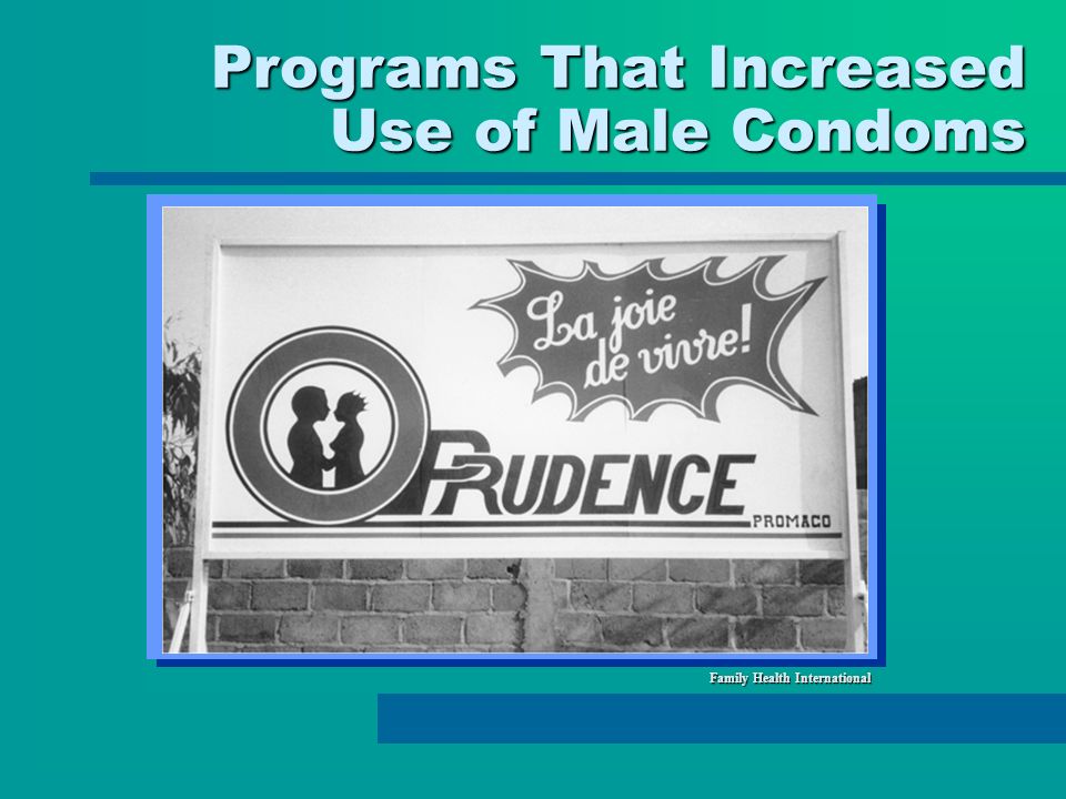 Programs That Increased Use of Male Condoms Family Health International