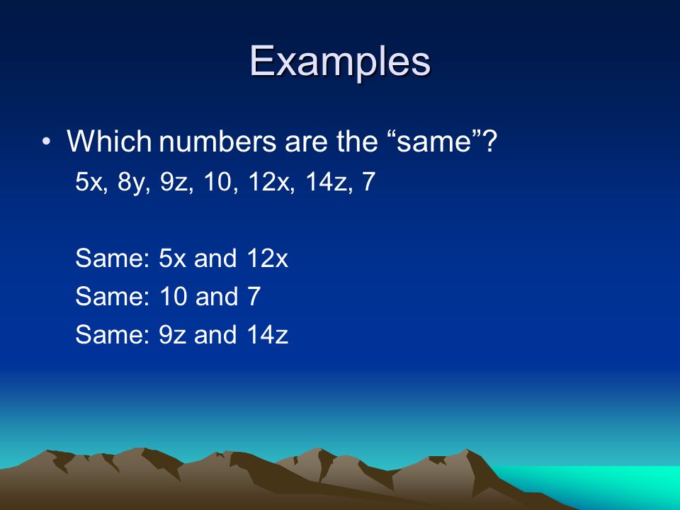 Examples Which numbers are the same.