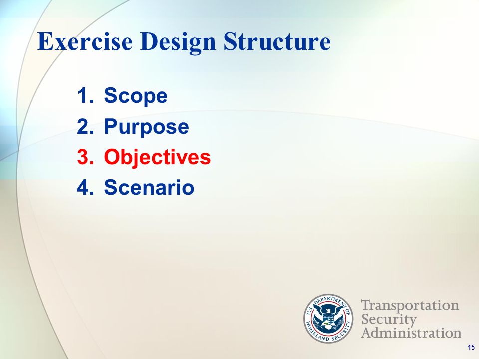 Exercise Design Structure 1.Scope 2.Purpose 3.Objectives 4.Scenario 15