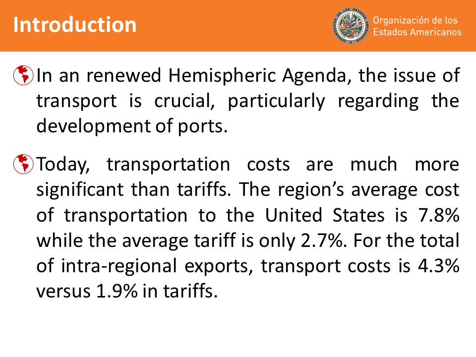 Introduction In an renewed Hemispheric Agenda, the issue of transport is crucial, particularly regarding the development of ports.