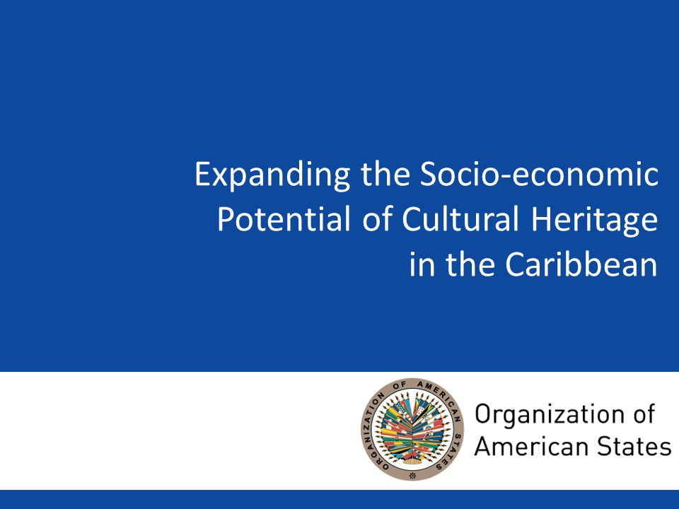Expanding the Socio-economic Potential of Cultural Heritage in the Caribbean