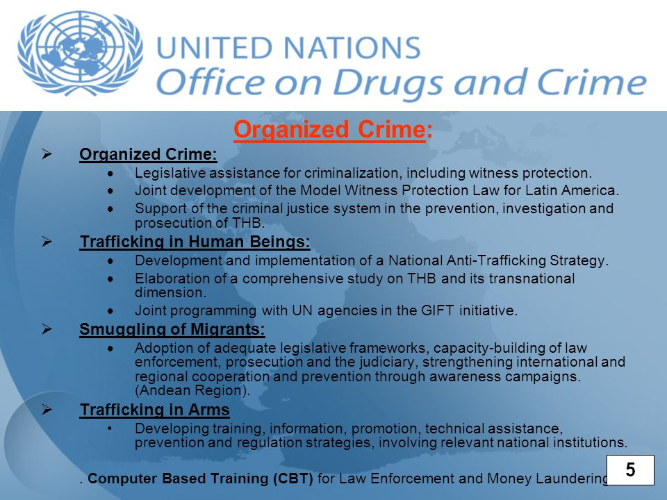 Organized Crime: Legislative assistance for criminalization, including witness protection.