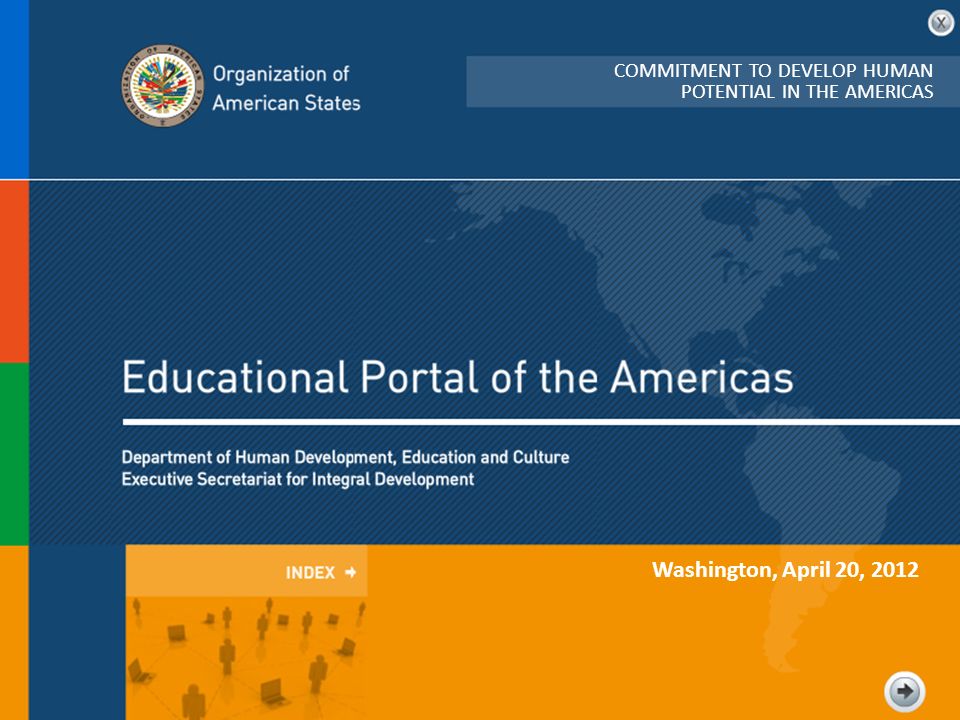Washington, April 20, 2012 COMMITMENT TO DEVELOP HUMAN POTENTIAL IN THE AMERICAS