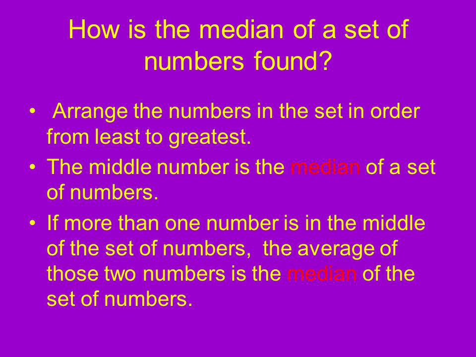 How is the median of a set of numbers found.