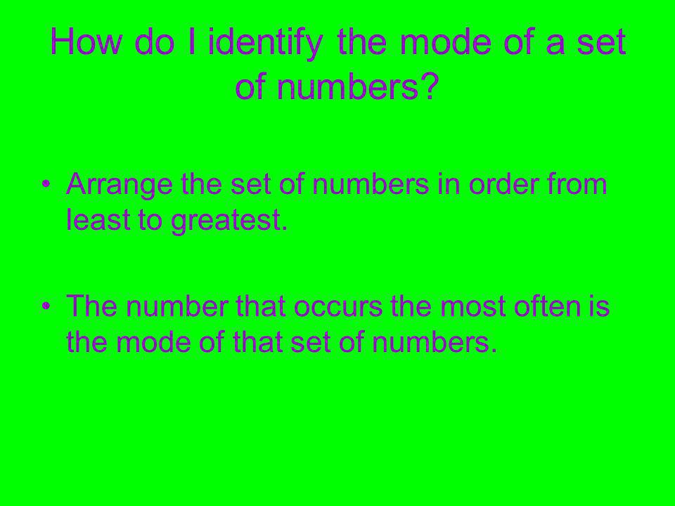 How do I identify the mode of a set of numbers.
