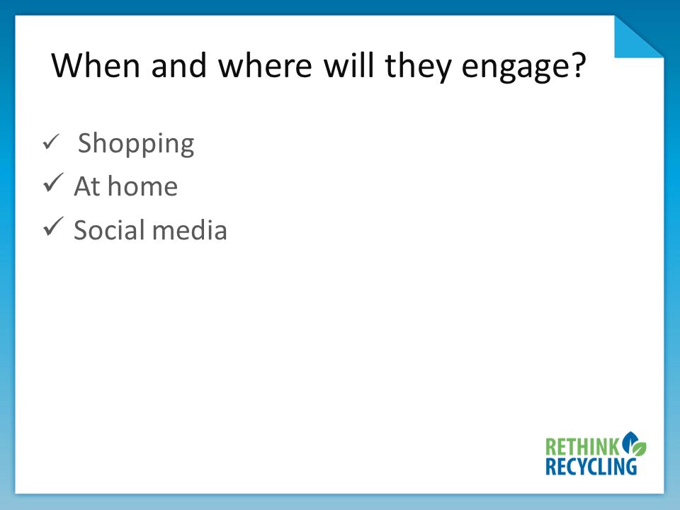 When and where will they engage Shopping At home Social media