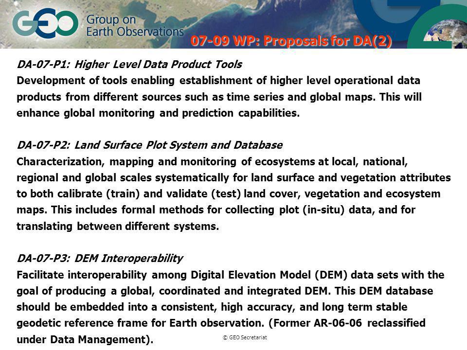 © GEO Secretariat DA-07-P1: Higher Level Data Product Tools Development of tools enabling establishment of higher level operational data products from different sources such as time series and global maps.