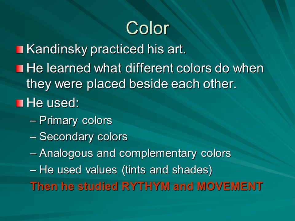 Color Kandinsky practiced his art.