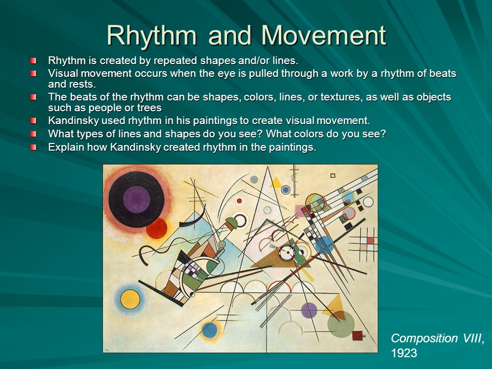 Rhythm and Movement Rhythm is created by repeated shapes and/or lines.