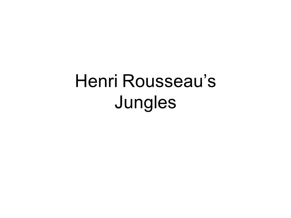 Henri Rousseaus Jungles