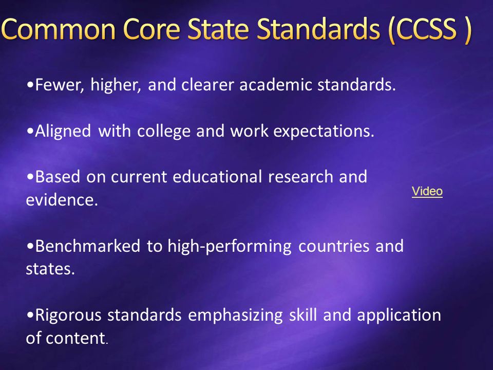 Fewer, higher, and clearer academic standards. Aligned with college and work expectations.