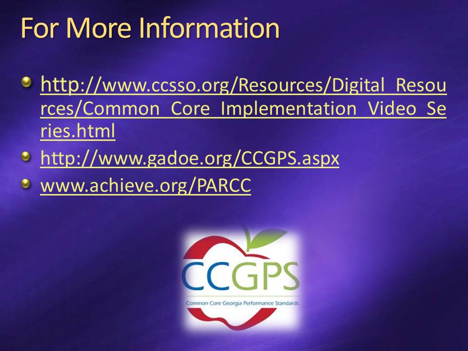 For More Information http ://  rces/Common_Core_Implementation_Video_Se ries.html