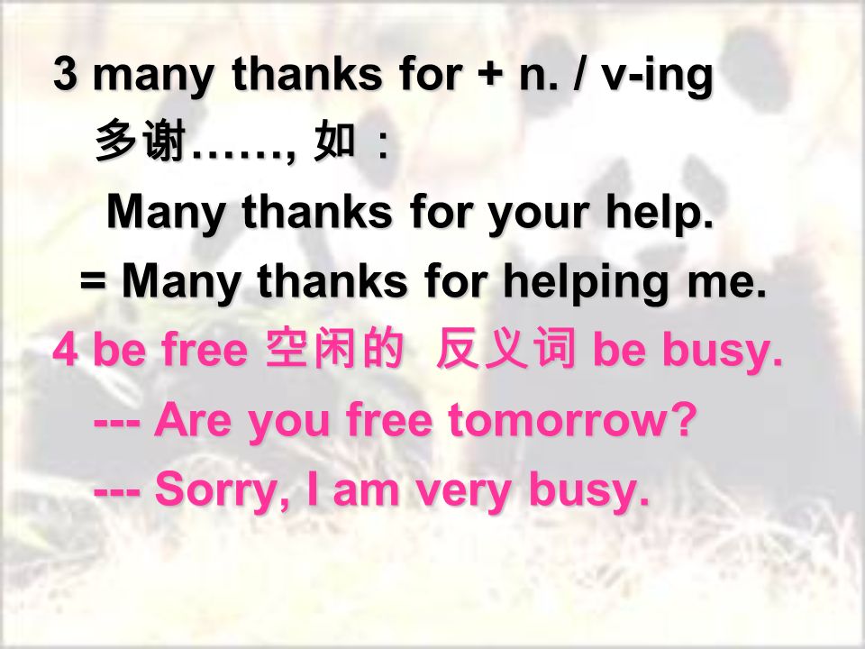 3 many thanks for + n. / v-ing ……, ……, Many thanks for your help.