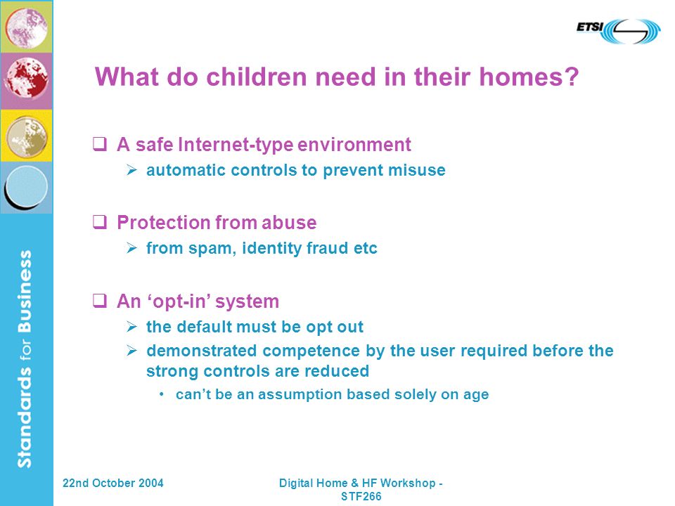 22nd October 2004Digital Home & HF Workshop - STF266 What do children need in their homes.