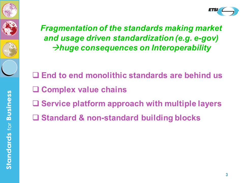 3 Fragmentation of the standards making market and usage driven standardization (e.g.