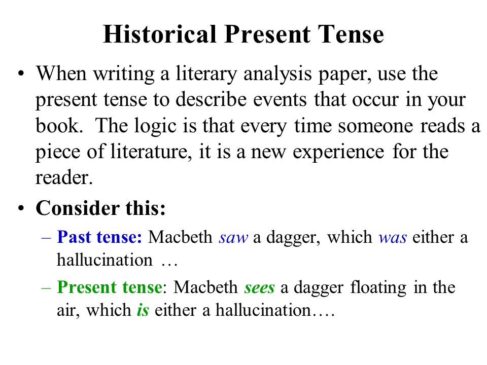 can you use past tense in essays Likewise, the past tense is useful when writing a case study, since this is almost always about something that has already occurred while you can use the past tense in a literature review, saying that someone ‘believed’ something may imply that they changed their mind as such, the past tense can be used for discussing ‘dead’ ideas (ie. can you use past tense in essays Likewise, the past tense is useful when writing a case study, since this is almost always about something that has already occurred while you can use the past tense in a literature review, saying that someone ‘believed’ something may imply that they changed their mind as such, the past tense can be used for discussing ‘dead’ ideas (ie.