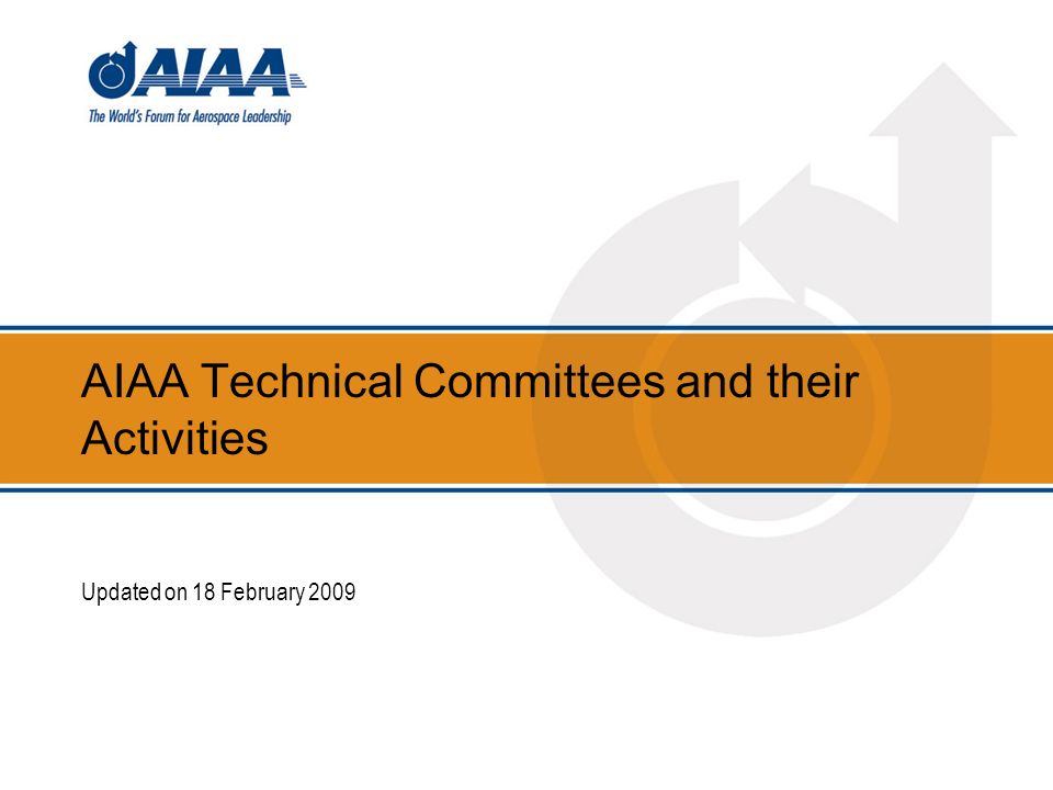 AIAA Technical Committees and their Activities Updated on 18 February 2009