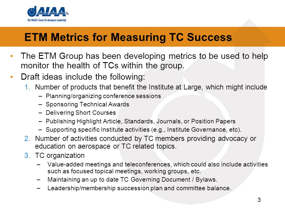 3 ETM Metrics for Measuring TC Success The ETM Group has been developing metrics to be used to help monitor the health of TCs within the group.