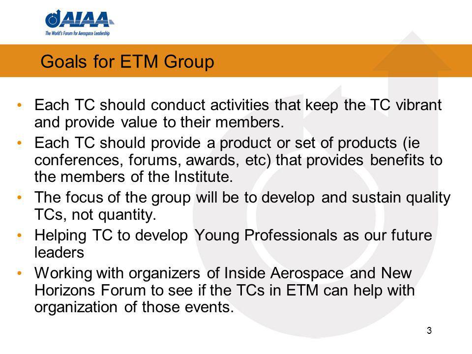 3 Goals for ETM Group Each TC should conduct activities that keep the TC vibrant and provide value to their members.