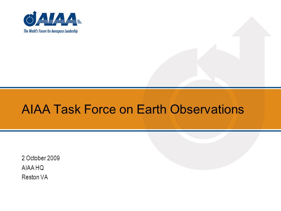 AIAA Task Force on Earth Observations 2 October 2009 AIAA HQ Reston VA