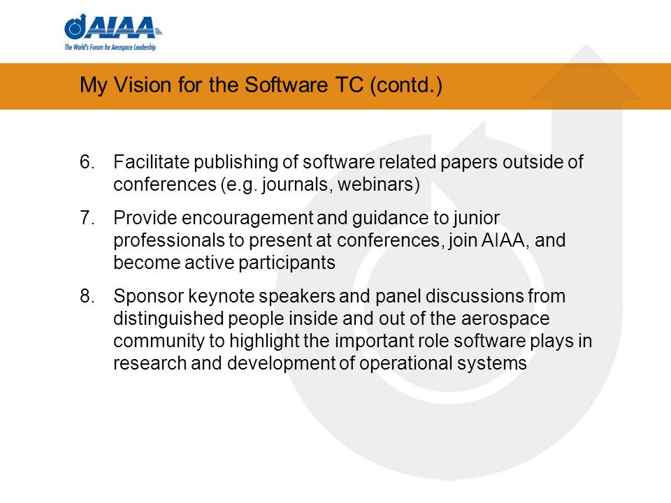 My Vision for the Software TC (contd.) 6.Facilitate publishing of software related papers outside of conferences (e.g.