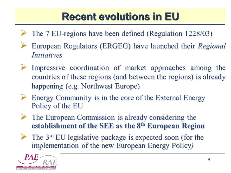 4 Recent evolutions in EU The 7 EU-regions have been defined (Regulation 1228/03) The 7 EU-regions have been defined (Regulation 1228/03) European Regulators (ERGEG) have launched their Regional Initiatives European Regulators (ERGEG) have launched their Regional Initiatives Impressive coordination of market approaches among the countries of these regions (and between the regions) is already happening (e.g.